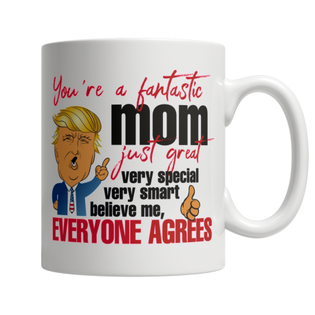 Trump Says You're A Fantastic Mom