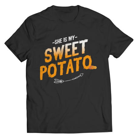 She Is My Sweet Potato - Unisex TEE