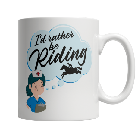 Nurse - I'd Rather be Riding - Mug / Left Side Design