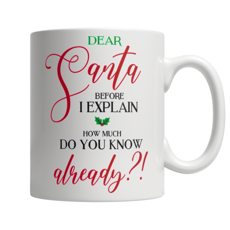 Dear Santa Before I Explain