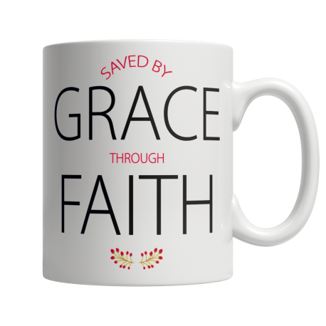 Saved By Grace Through Faith