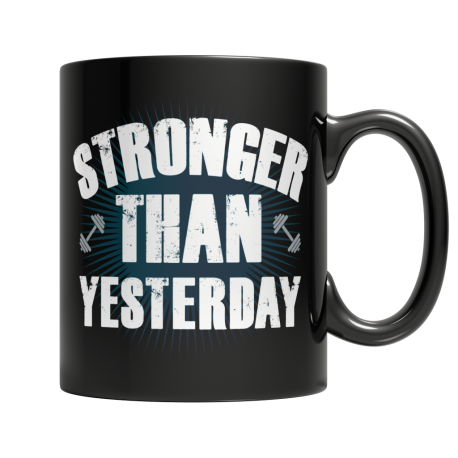 Stronger Than Yesterday mug