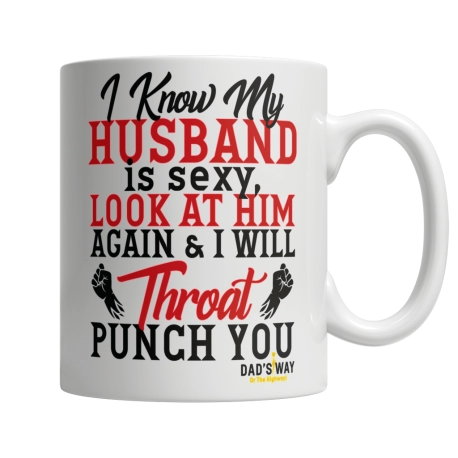 I Know My Husband Is Sexy