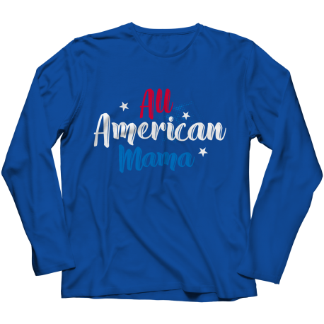 All American Mama Ladies Long Sleeve Shirt
