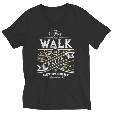 For We Walk By Faith [ladies v-neck]