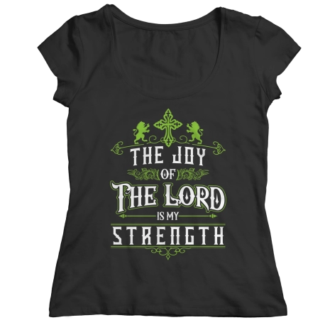 The Joy Of The Lord [ladies classic shirt]