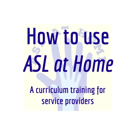 Organization training: How to use ASL at Home - additional hour