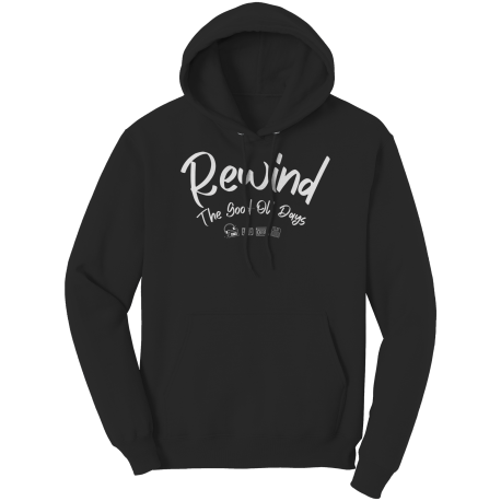 Rewind the Good ol' Days Hoodie