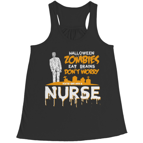 Zombies Eat Brains Don't Worry You're Safe With A Nurse
