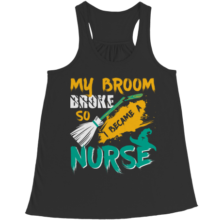 My Broom Broke So I Became A Nurse