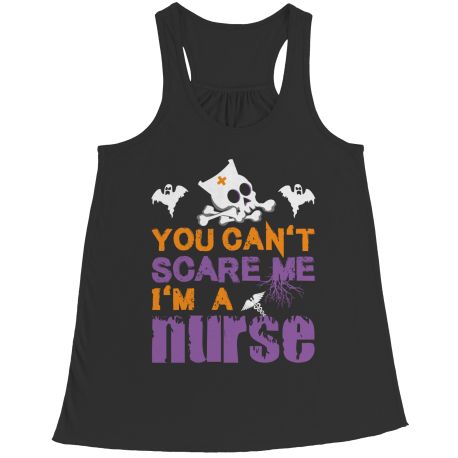 You Can't Scare Me I'm A Nurse