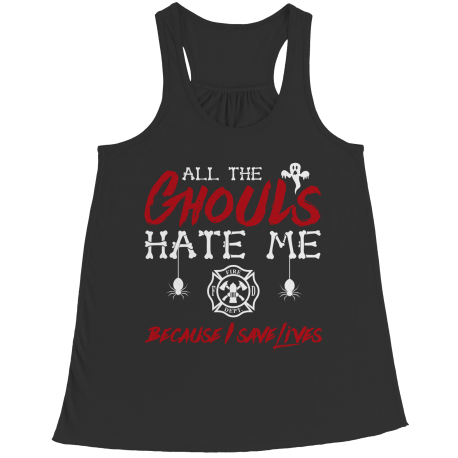 All The Ghouls HATE Me- Firefighter