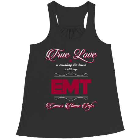 True Love Is Counting The Hours Until My EMT