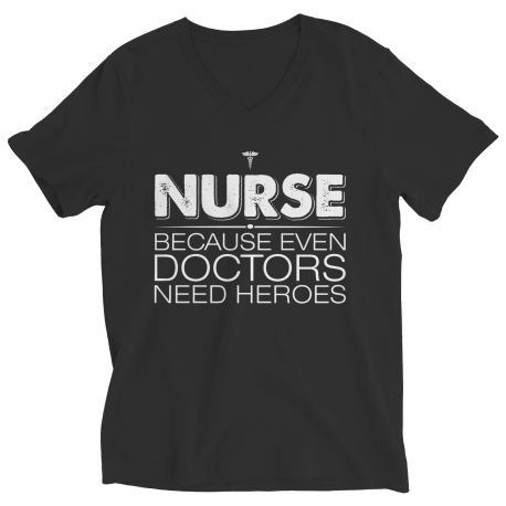 Nurse Because Even Doctors Need Heroes