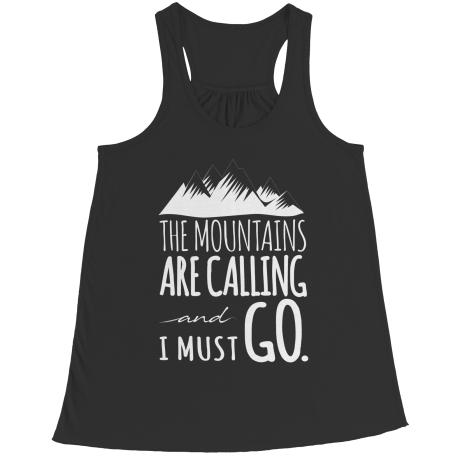 The Mountains Are Calling I Must Go