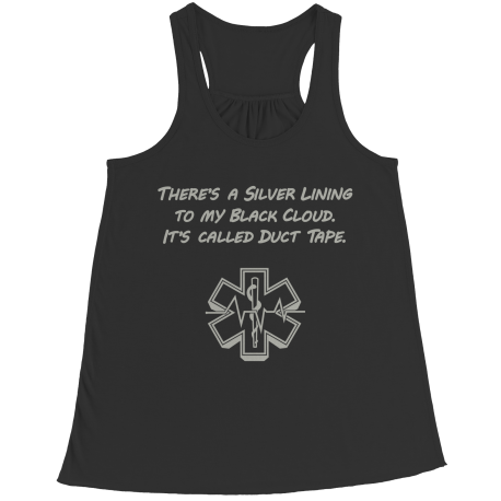 Limited Edition - There's A silver Lining To My Black Cloud. It's Called Duct Tape.