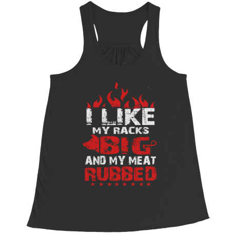 Limited Edition - I like my racks big and my meat rubbed
