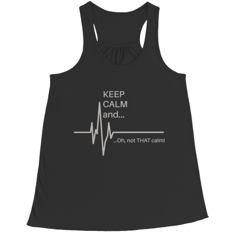 Limited Edition - Keep Calm and... Ok Not THAT Calm