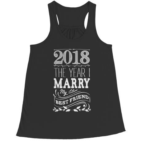 Limited Edition - 2018 The Year I Marry My Best Friend