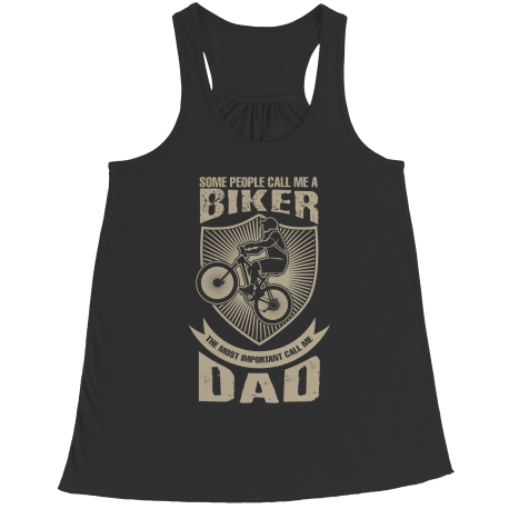 Limited Edition - Some call me a Biker But the Most Important ones call me Dad