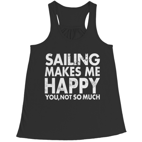 Limited Edition - Sailing Makes Me Happy You, Not So Much
