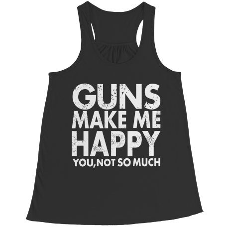 Limited Edition - Guns Makes Me Happy You, Not So Much