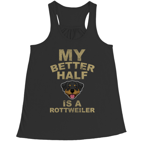 Limited Edition - My Better Half is a Rottweiler