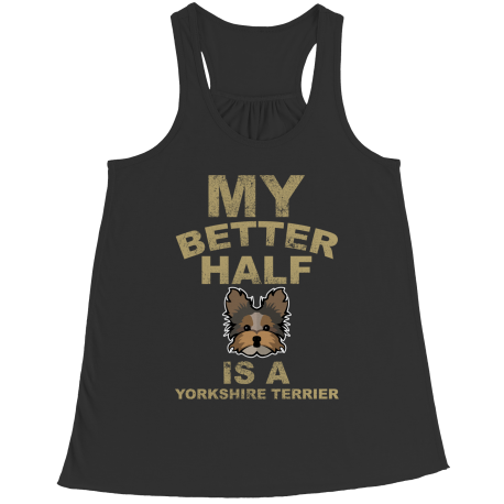 Limited Edition -  My Better Half is a Yorkshire Terrier