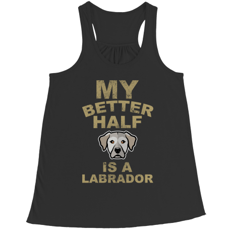 Limited Edition -  My Better Half is a Labrador