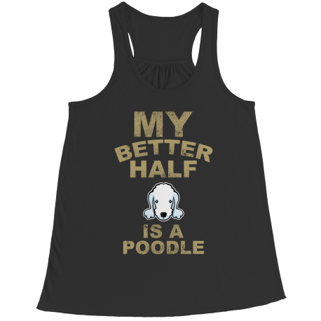 Limited Edition -  My Better Half is a Poodle