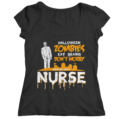 Zombies Eat Brains Don't Worry You're Safe With A Nurse