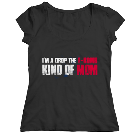 Drop The F-bomb Kind Of Mom