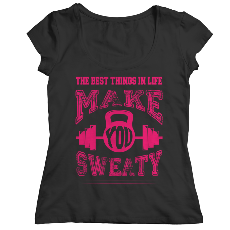 The Best Things In Life Make You Sweaty
