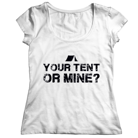 Your Tent Or Mine