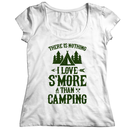 There Is Nothing I love S'more Than Camping