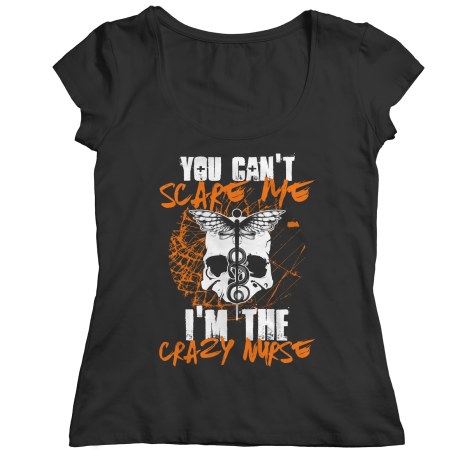 You Can't Scare Me, I'm The Crazy Nurse