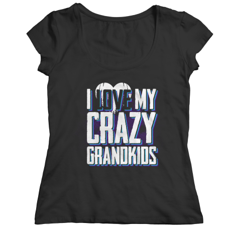 I Love My Crazy Grandkids