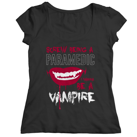 Screw Being A Paramedic I Wanna Be A Vampire