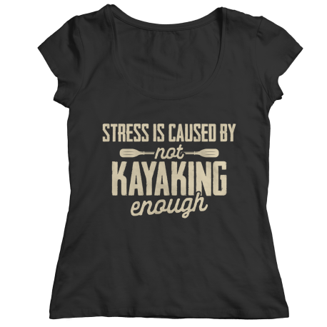 Stress Is Caused By Not Kayaking Enough