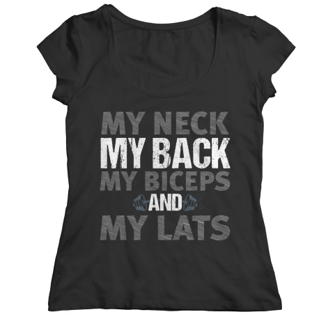 My Neck My Back My Biceps My Lats