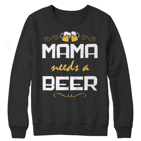 Mama Needs A Beer