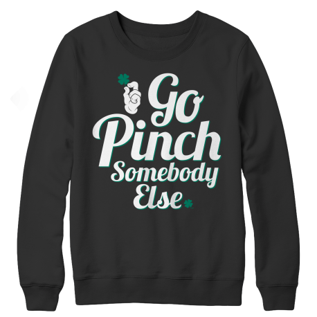 Go Pinch Somebody Else