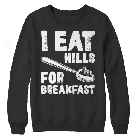 I Eat Hills For Breakfast-Hiking