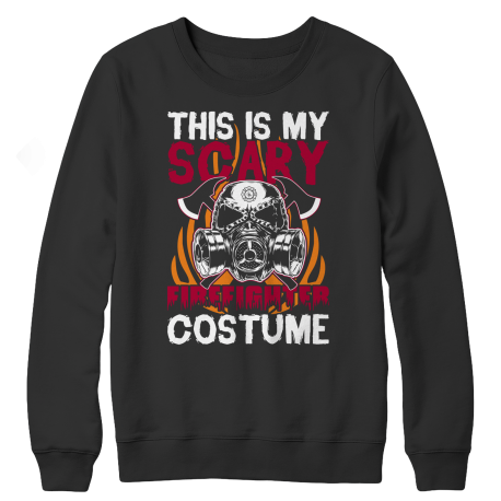 This Is My Scary Firefighter Costume