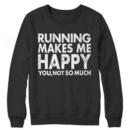 Limited Edition - Running Makes Me Happy You, Not so Much