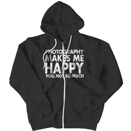 Limited Edition - Photography Makes Me Happy You, Not So Much