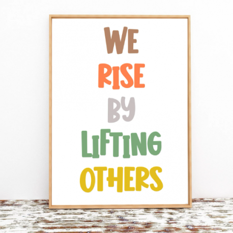 We Rise By Lifting Others digital print, Digital Download, Kids Bedroom Decor, Kids Art, Nursery, Child Posters, inspirational w