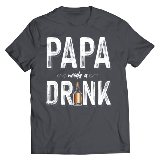 Papa Needs a Drink.