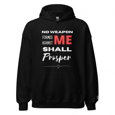 No Weapon Formed Against Me Shall Prosper Unisex Hoodie