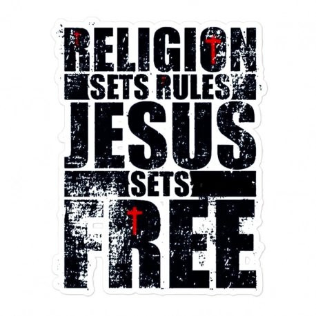Religion Sets Rules Jesus Set Free Kiss Cut Stickers